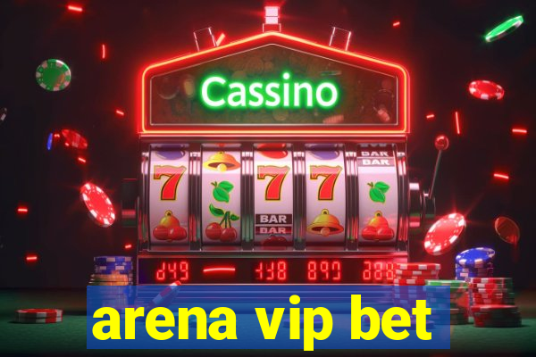 arena vip bet